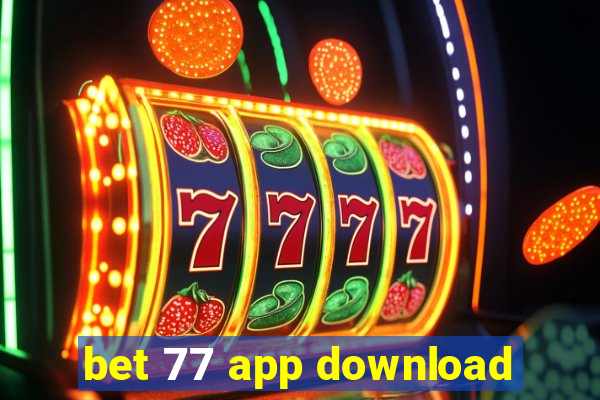 bet 77 app download